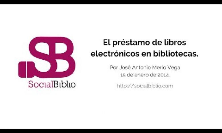 Charla de Jose Antonio Merlo Vega, «El préstamo de libros electrónicos en las bibliotecas»