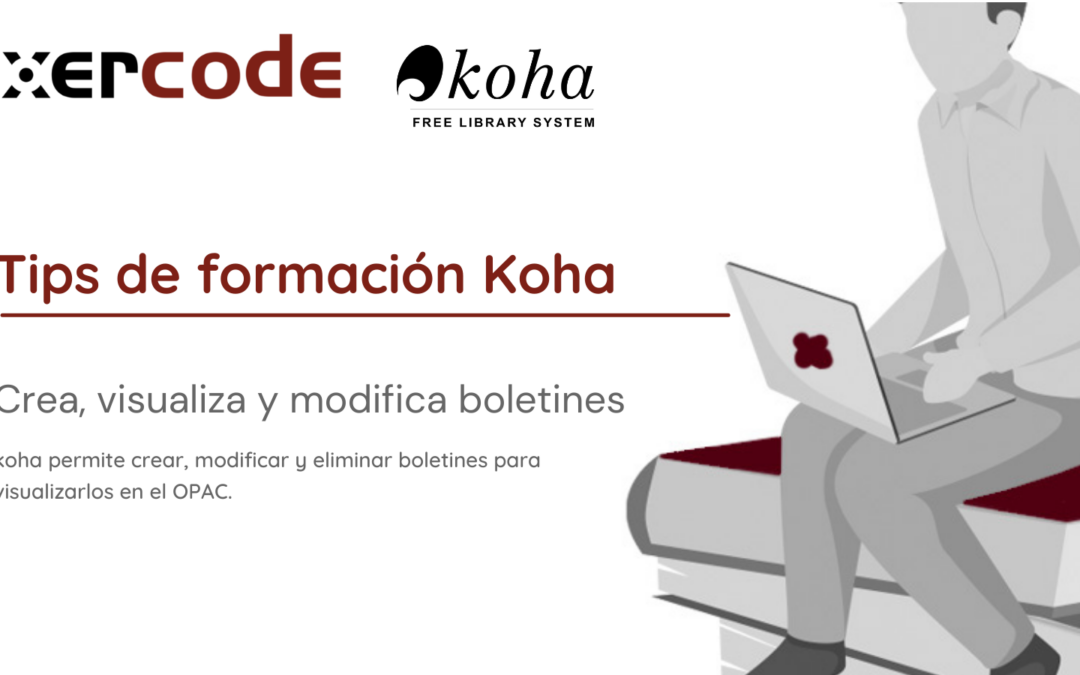 Crea, modifica y visualiza boletines para tu biblioteca en Koha